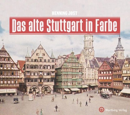 Das alte Stuttgart in Farbe, Henning Jost - Gebonden - 9783831332168