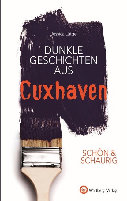 SCHÖN & SCHAURIG - Dunkle Geschichten aus Cuxhaven, Jessica Lütge - Gebonden - 9783831332731