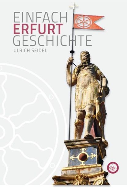 Erfurt - Einfach Geschichte, Ulrich Seidel - Gebonden - 9783831333127