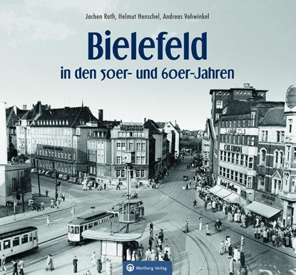 Bielefeld in den 50er- und 60er-Jahren, Jochen Rath ; Helmut Henschel ; Andreas Vohwinkel - Gebonden - 9783831333493