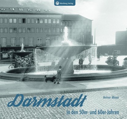 Darmstadt in den 50er- und 60er-Jahren, Heiner Meyer - Gebonden - 9783831333509