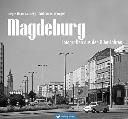 Magdeburg - Fotografien aus den 80er-Jahren, Jürgen Haase - Gebonden - 9783831333530