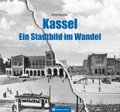 Kassel - Ein Stadtbild im Wandel, Binja Rassner - Gebonden - 9783831333820