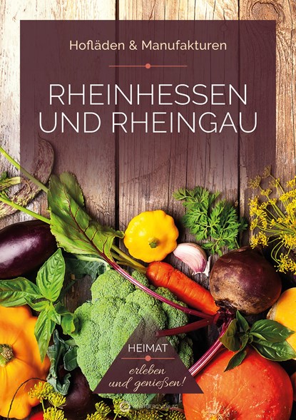 Rheinhessen und Rheingau - Hofläden & Manufakturen, Ines Bischmann ;  Stefan Fiuk - Paperback - 9783831335909