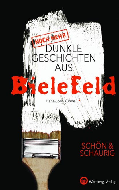 (Noch mehr) Dunkle Geschichten aus Bielefeld, Kühne Hans-Jörg - Gebonden - 9783831336166