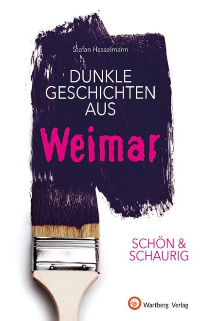 Dunkle Geschichten aus Weimar, Stefan Hasselmann - Gebonden - 9783831336272