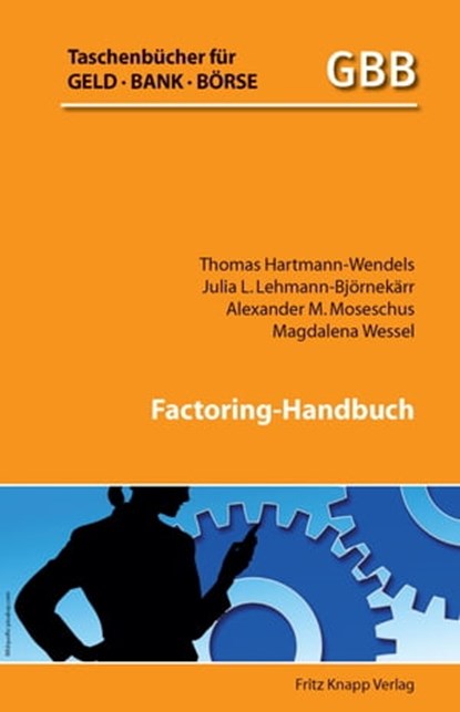 Factoring-Handbuch, Thomas Hartmann-Wendels ; Alexander M. Moseschus ; Magdalena Wessel ; Julia L. Lehmann-Björnekärr - Ebook - 9783831408917