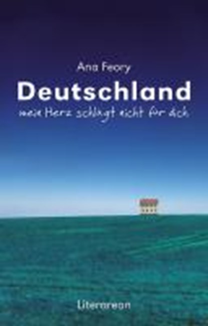 Deutschland, mein Herz schlägt nicht für dich, FEORY,  Ana - Paperback - 9783831615209