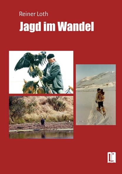 Jagd im Wandel, Reiner Loth - Gebonden - 9783831624232