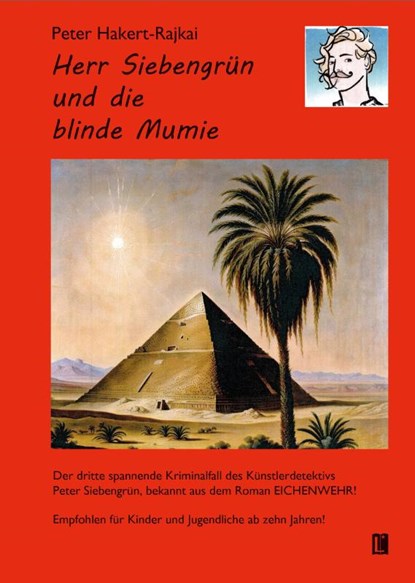 Herr Siebengrün und die blinde Mumie, Peter Hakert-Rajkai - Gebonden - 9783831624751