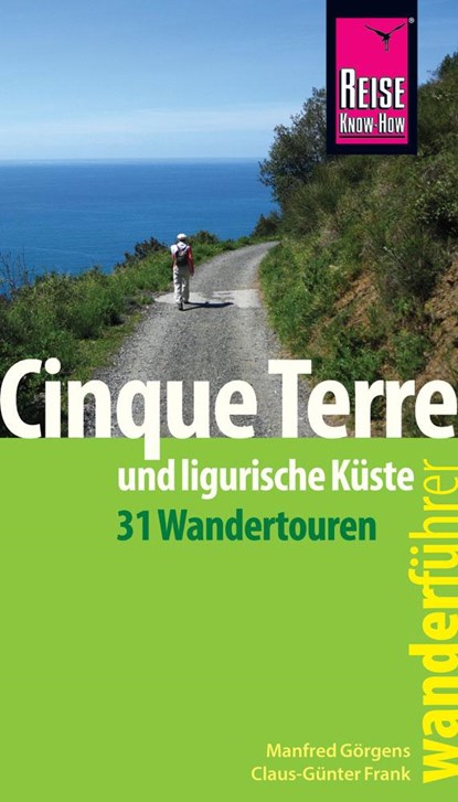 Reise Know-How Wanderführer Cinque Terre und ligurische Küste (31 Wandertouren), Manfred Görgens ;  Claus-Günter Frank - Paperback - 9783831729425
