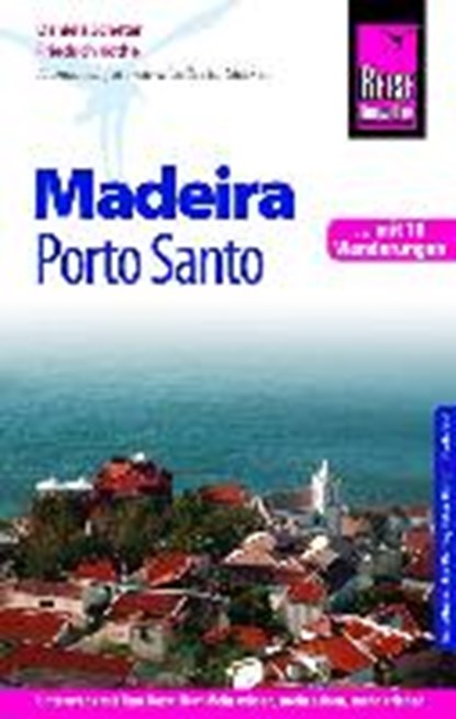 Reise Know-How Reiseführer Madeira und Porto Santo mit 18 Wanderungen, SCHETAR,  Daniela ; Köthe, Friedrich - Paperback - 9783831730797
