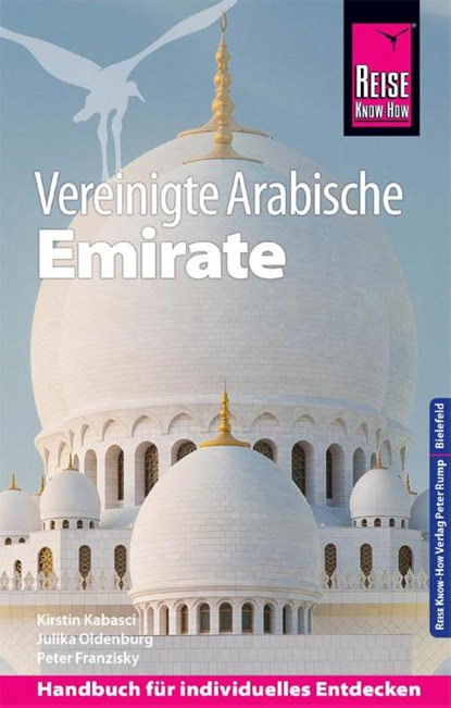 Reise Know-How Reiseführer Vereinigte Arabische Emirate (Abu Dhabi, Dubai, Sharjah, Ajman, Umm al-Quwain, Ras al-Khaimah und Fujairah), Kirstin Kabasci ; Julika Oldenburg ; Peter Franzisky - Paperback - 9783831732814