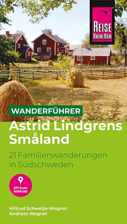 Reise Know-How Wanderführer Astrid Lindgrens Småland : 21 Familienwanderungen in Südschweden, Hiltrud Schwetje-Wagner ;  Andreas Wagner - Paperback - 9783831733545
