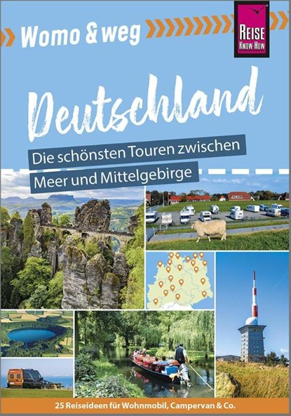 Womo & weg: Deutschland Norden - Die schönsten Touren zwischen Meer und Mittelgebirge, Hartmut Engel ; Daniel Fort ; Gaby Gölz ; Barbara Otzen - Paperback - 9783831734726