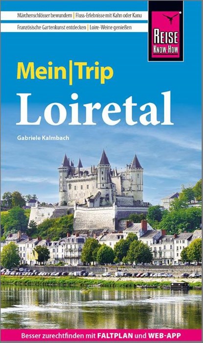 Reise Know-How MeinTrip Loiretal, Gabriele Kalmbach - Paperback - 9783831737956