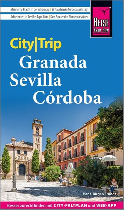 Reise Know-How CityTrip Granada, Sevilla, Córdoba, Hans-Jürgen Fründt - Paperback - 9783831738106