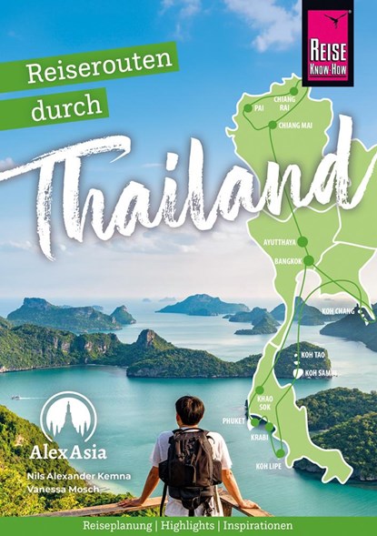 Reiserouten durch Thailand: Reiseplanung, Highlights, Inspirationen, Nils Alexander Kemna ; Vanessa Mosch - Paperback - 9783831739066