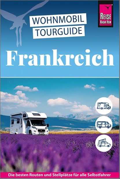 Reise Know-How Wohnmobil-Tourguide Frankreich, Muriel Brunswig ; Ines Friedrich ; Gaby Gölz ; Rainer Höh - Paperback - 9783831739745