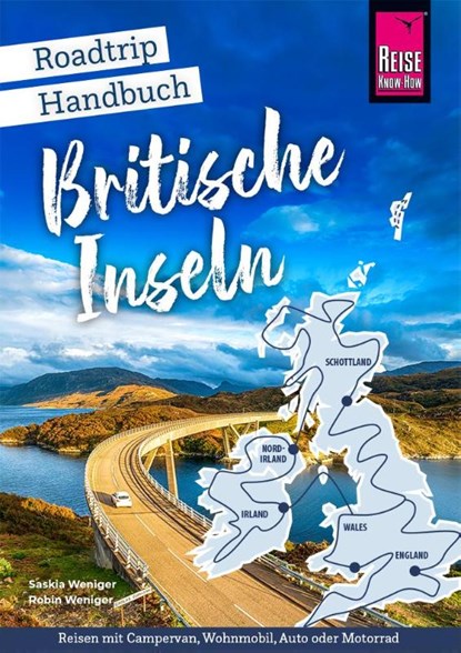 Reise Know-How Roadtrip Handbuch Britische Inseln, Saskia Weniger ; Robin Weniger - Paperback - 9783831739967