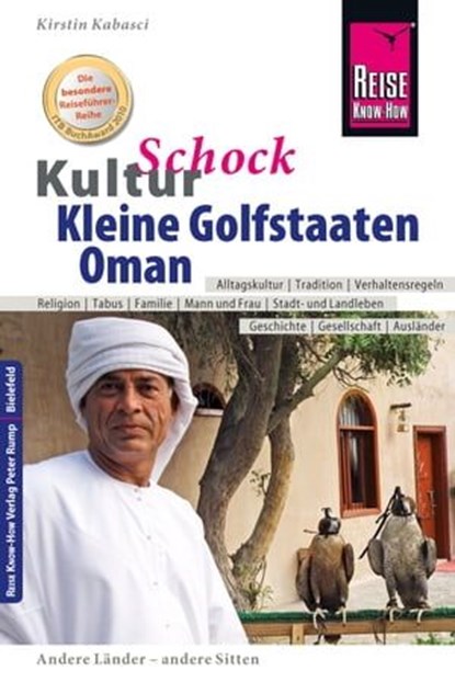 Reise Know-How KulturSchock Kleine Golfstaaten und Oman: Qatar, Bahrain, Oman und Vereinigte Arabische Emirate, Kirstin Kabasci - Ebook - 9783831740093