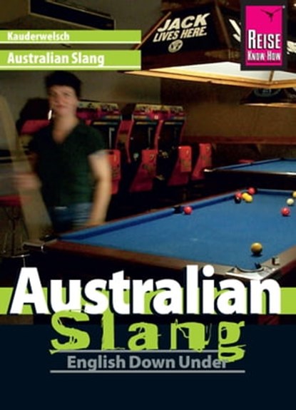 Reise Know-How Kauderwelsch Australian Slang - English Down Under: Kauderwelsch-Sprachführer Band 48, Elfi H. M. Gilissen - Ebook - 9783831740468