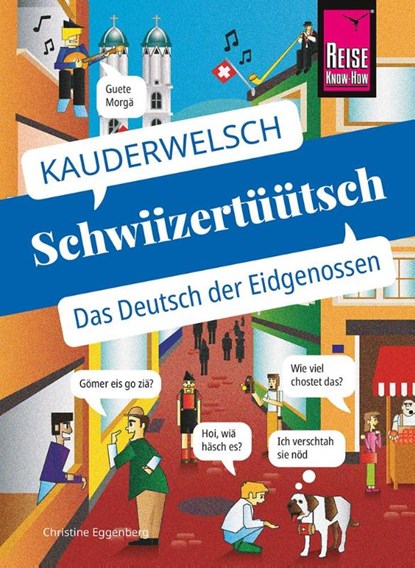 Schwiizertüütsch - das Deutsch der Eidgenossen, Christine Eggenberg - Paperback - 9783831765751