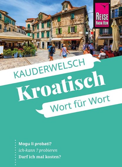Reise Know-How Sprachführer Kroatisch - Wort für Wort, Markus Bingel - Paperback - 9783831765911