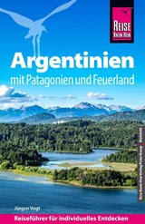Reise Know-How Reiseführer Argentinien mit Patagonien und Feuerland - Jürgen Vogt - 9783831780242