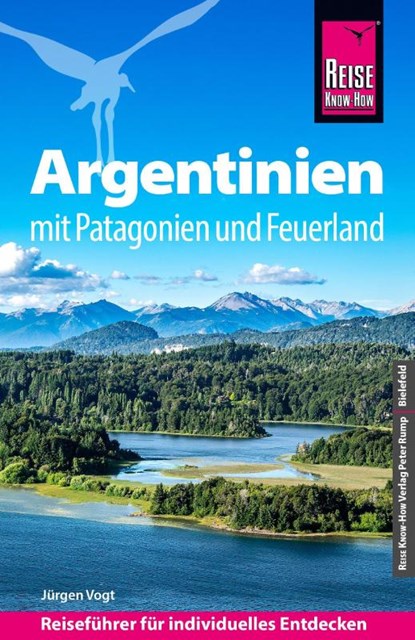 Reise Know-How Reiseführer Argentinien mit Patagonien und Feuerland, Jürgen Vogt - Paperback - 9783831780242
