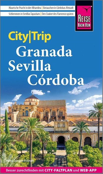 Reise Know-How CityTrip Granada, Sevilla, Córdoba, Hans-Jürgen Fründt - Paperback - 9783831781294