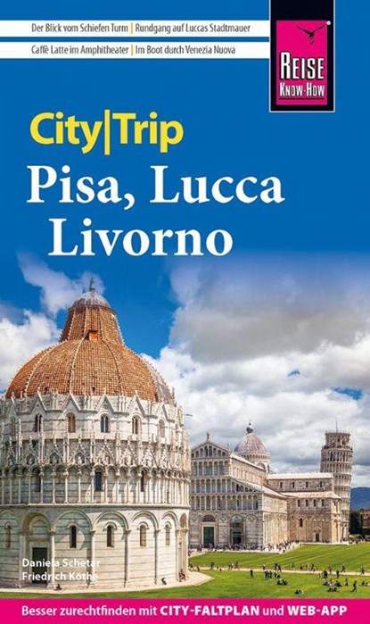 Reise Know-How CityTrip Pisa, Lucca, Livorno, Daniela Schetar ; Friedrich Köthe - Paperback - 9783831781478