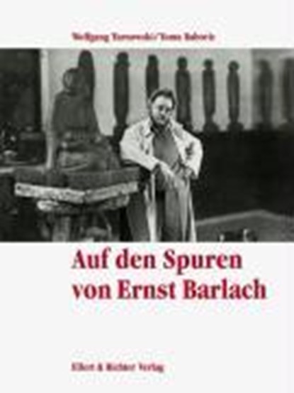 Auf den Spuren von Ernst Barlach, TARNOWSKI,  Wolfgang - Gebonden - 9783831901944