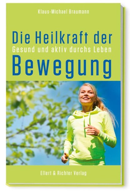 Die Heilkraft der Bewegung, Klaus-Michael Braumann - Paperback - 9783831906178