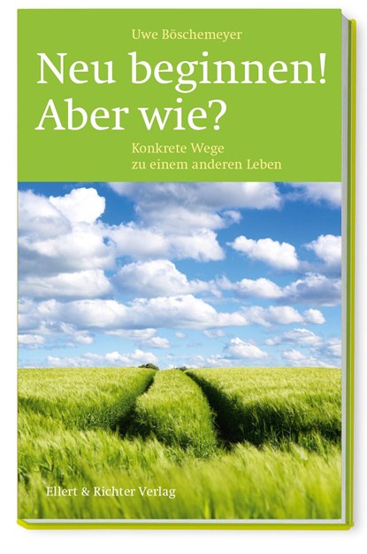 Neu beginnen! Aber wie?, Uwe Böschemeyer - Paperback - 9783831906253