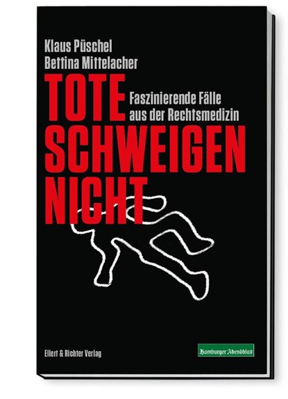 Tote schweigen nicht, Klaus Püschel ; Bettina Mittelacher - Paperback - 9783831906604