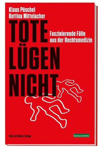 Tote lügen nicht, Klaus Püschel ; Bettina Mittelacher - Paperback - 9783831907021