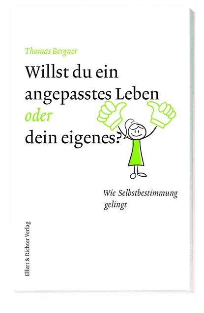 Willst du ein angepasstes Leben oder dein eigenes?, Thomas Bergner - Paperback - 9783831907137