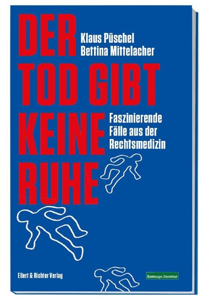 Der Tod gibt keine Ruhe, Klaus Püschel ; Bettina Mittelacher - Paperback - 9783831907359