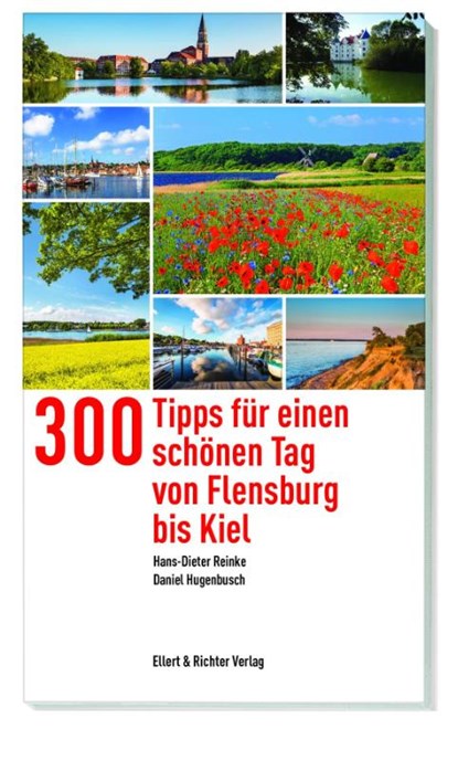 300 Tipps für einen schönen Tag von Flensburg bis Kiel, Hans-Dieter Reinke ; Daniel Hugenbusch - Paperback - 9783831907434
