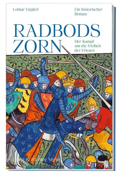 Radbods Zorn. Der Kampf um die Freiheit der Friesen, Lothar Englert - Paperback - 9783831908660