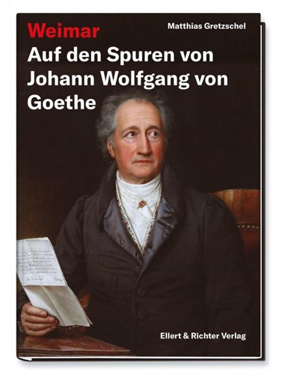 Weimar - Auf den Spuren von Johann Wolfgang von Goethe, Matthias Gretzschel - Gebonden - 9783831908868