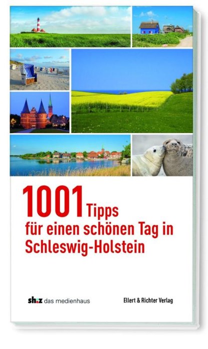 1001 Tipps für einen schönen Tag in Schleswig-Holstein, Schleswig-Holsteinischer Zeitungsverlag - Paperback - 9783831909162