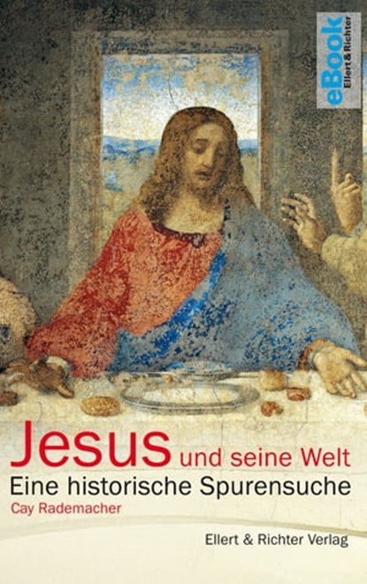 Jesus und seine Welt, Cay Rademacher - Ebook - 9783831910038