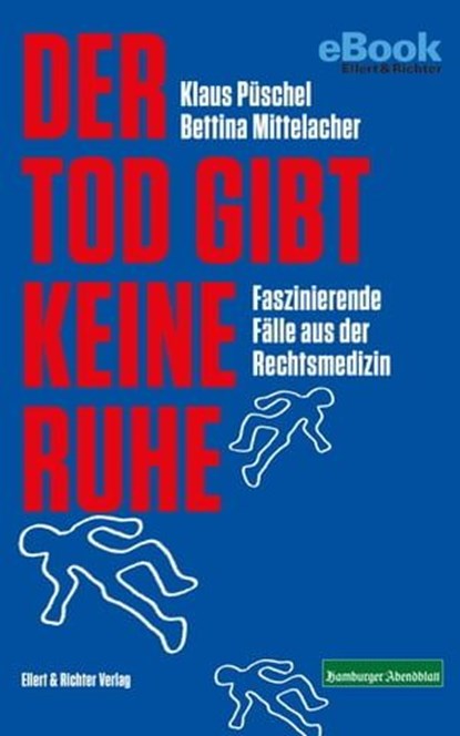 Der Tod gibt keine Ruhe, Klaus Püschel ; Bettina Mittelacher - Ebook - 9783831910311