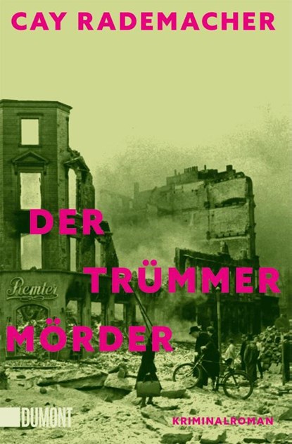 Der Trümmermörder, Cay Rademacher - Paperback - 9783832161545