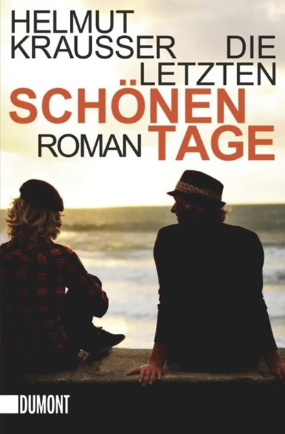Die letzten schönen Tage, Helmut Krausser - Paperback - 9783832162115