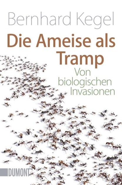 Die Ameise als Tramp, Bernhard Kegel - Paperback - 9783832162375