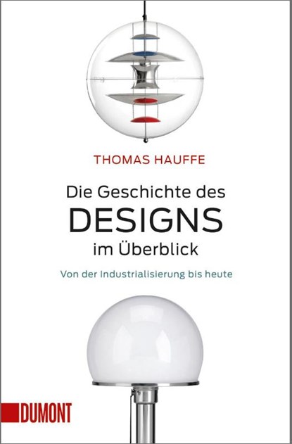 Die Geschichte des Designs im Überblick, Thomas Hauffe - Paperback - 9783832163808