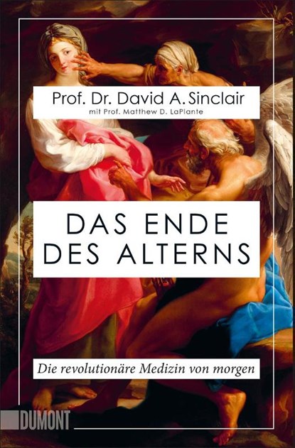 Das Ende des Alterns, David A. Sinclair ; Matthew D. Laplante - Paperback - 9783832165581